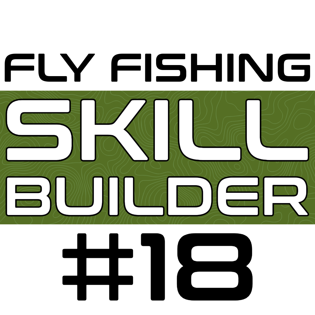 Fly Fishing Skill Builder #18 - Fly Fish Food