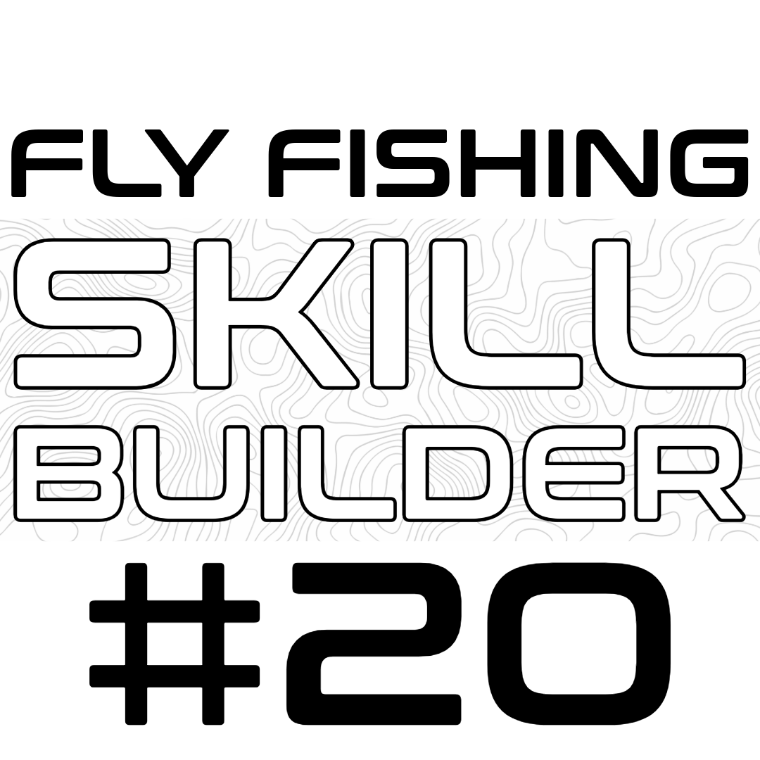 Fly Fishing Skill Builder #20 - Fly Fish Food
