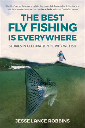 The Best Fly Fishing Is Everywhere - Book